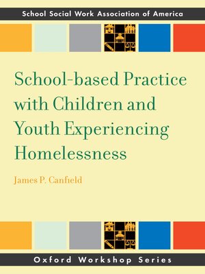 cover image of School-based Practice with Children and Youth Experiencing Homelessness
